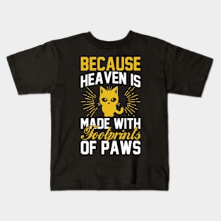 Because Heaven Is Made With Footprints Of Paws T Shirt For Women Men Kids T-Shirt